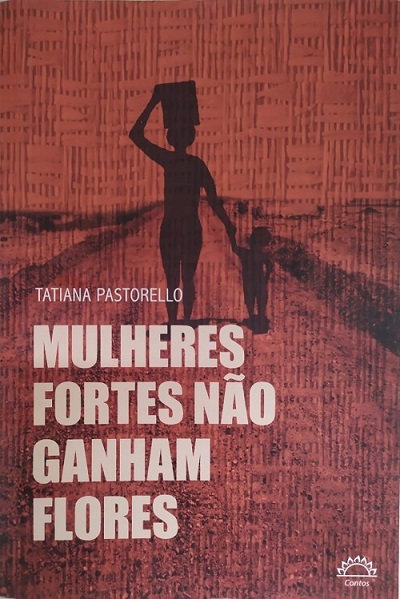 Livro Mulheres fortes não ganham flores